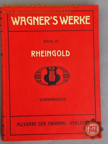 Wagner's Werke, Band VII, RHEINGOLD, Klavierauszug, 1910, Ausgabe der Original-Verleger
