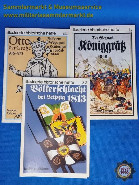 Illustrierte historische Hefte 13(1978), 32(1984), 52(1989), versch. Themen vor 1871