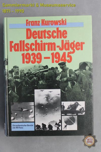 Deutsche Fallschirm-Jäger 1939-1945, Franz Kurowski, 1988, Buch