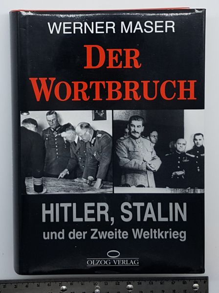 Der Wortbruch, Hitler, Stalin und der Zweite Weltkrieg - 1994 - Werner Maser