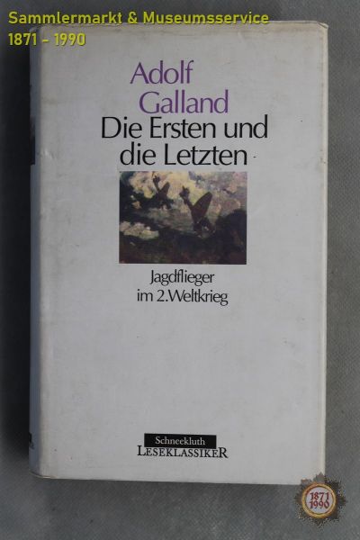 Die Ersten und die Letzten, Jagdflieger im 2. Weltkrieg, Adolf Galland, 1953, Buch