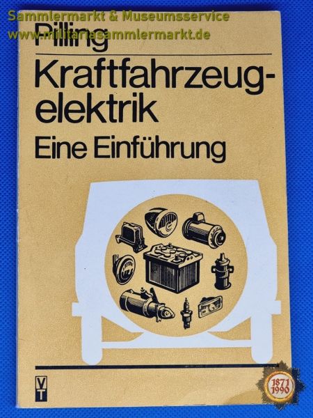 Buch: Kraftfahrzeugelektrik, Eine Einführung, Ing. Peter Pilling, IFA, DDR