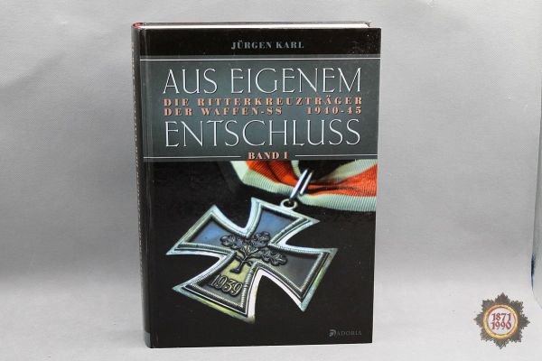 Aus eigenem Entschluss, Die Ritterkreuzträger der Waffen-SS 1940-45, Jürgen Karl, Buch