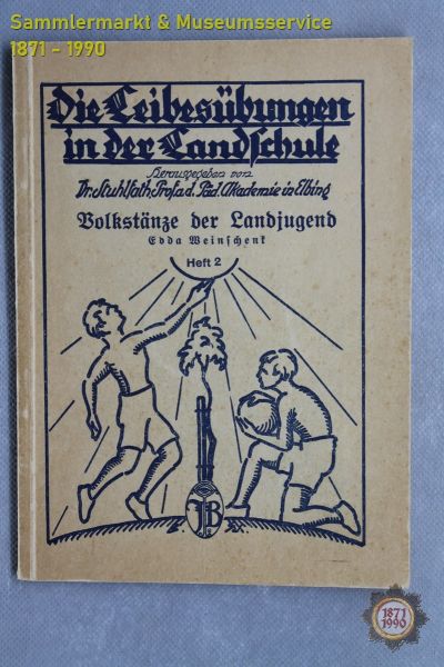 Die Leibesübungen in der Landschule, Volkstänze der Landjugend, Edda Weinschenk, 1930, Buch