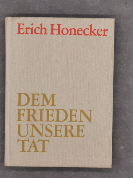 Buch: Dem Frieden unsere Tat, Erich Honecker