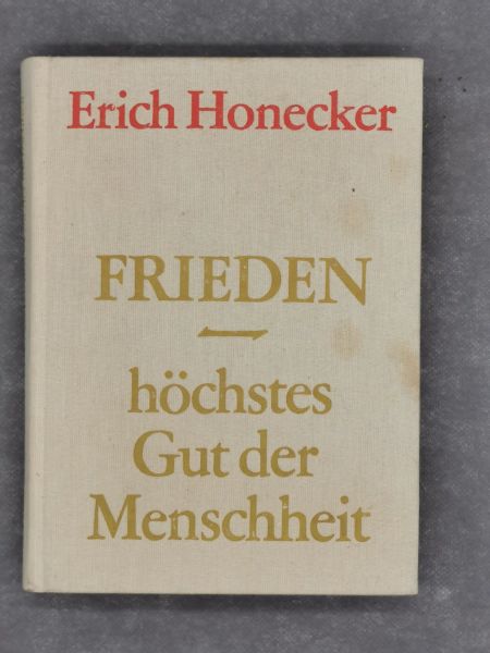 Buch: Frieden - höchstes Gut der Menschheit, Erich Honecker