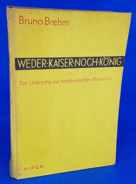 Weder Kaiser noch König - Buch von Bruno Brehm