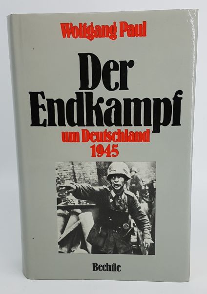 Der Endkampf um Deutschland 1945 - Copyright 1976 - Wolfgang Paul