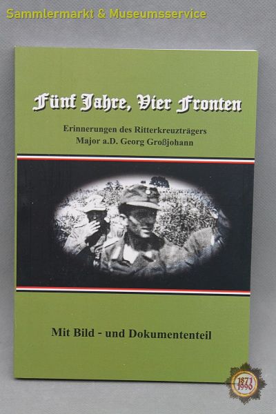 Fünf Jahre, Vier Fronten, Erinnerungen des RKT Major a.D. Georg Großjohann, Buch