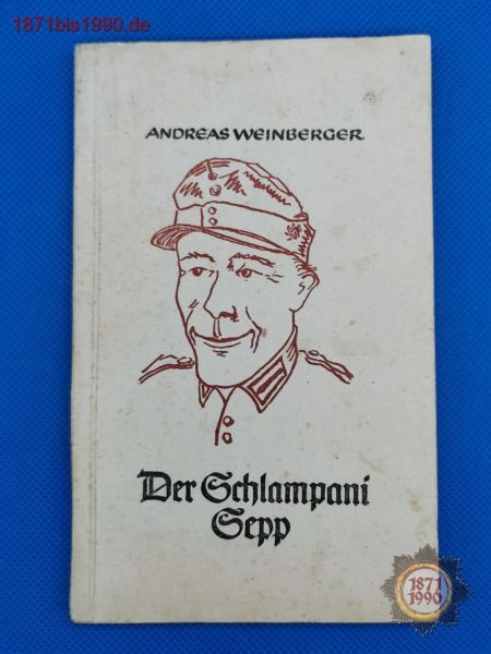 Der Schlampani Sepp, Andreas Weinberger, Soldaten-Kameraden! Band 36, Buch