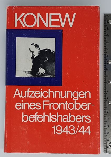 Aufzeichnungen eines Frontoberbefehlshabers 1943/44 - Moskau 1972 - Konev