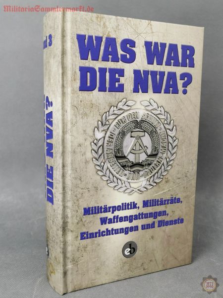 Was war die NVA?; Militärpolitik, Militärräte, Waffengattungen, Einrichtungen und Dienste, Buch