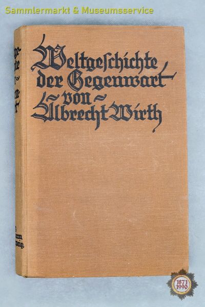 Weltgeschichte der Gegenwart von Albrecht Wirth 1879-1924, Buch, 1924