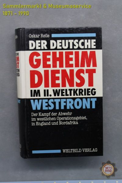Der deutsche Geheimdienst im II. Weltkrieg, Westfront, Oskar Reile, 1990, Buch