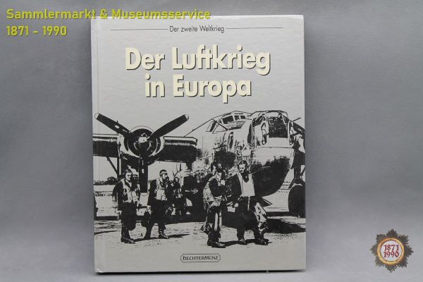 Der Luftkrieg in Europa, Der Zweite Weltkrieg, Bechtermünz, Time-Life Books, 1979