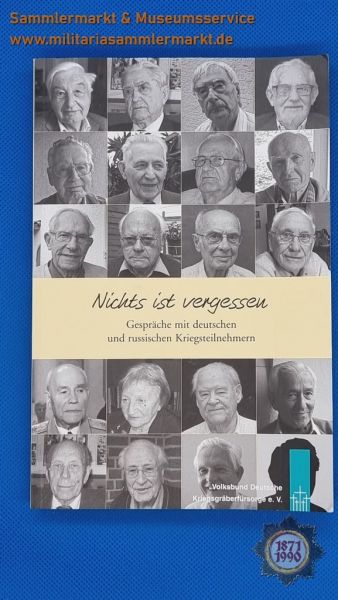Buch: Nichts ist vergessen, Gespräche mit deutschen und russischen Kriegsteilnehmern, Ersch. 2012