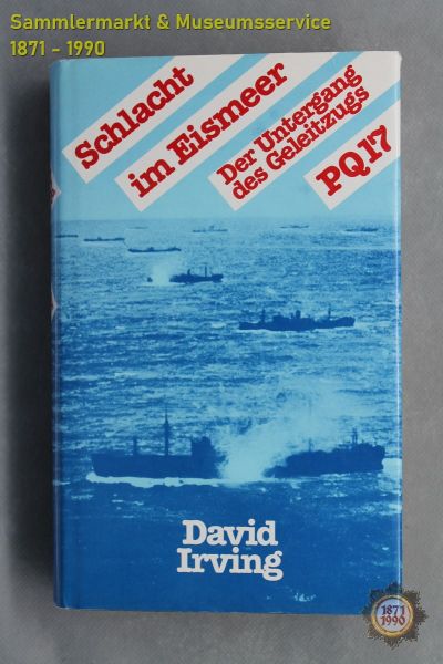 Schlacht im Eismeer, Der Untergang des Geleitzugs PQ17, David Irving, 1968, Buch