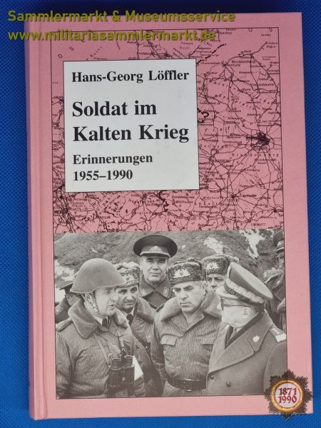 Buch: Soldat im Kalten Krieg, Erinnerungen 1955-1990, Hans-Georg Löffner, Biblo Verlag 2002