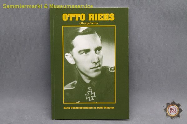 Otto Riehs, Obergefreiter, Zehn Panzerabschüsse, Ritterkreuzträger, Autograph, Buch