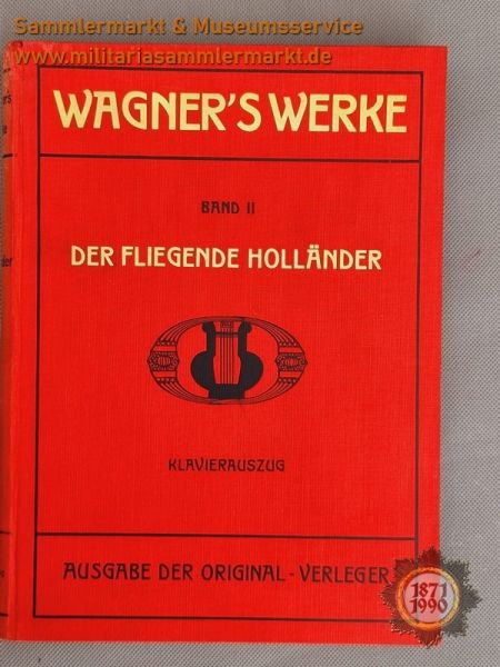 Wagner's Werke, Band II, DER FLIEGENDE HOLLÄNDER, Klavierauszug, 1910, Ausgabe der Original-Verleger