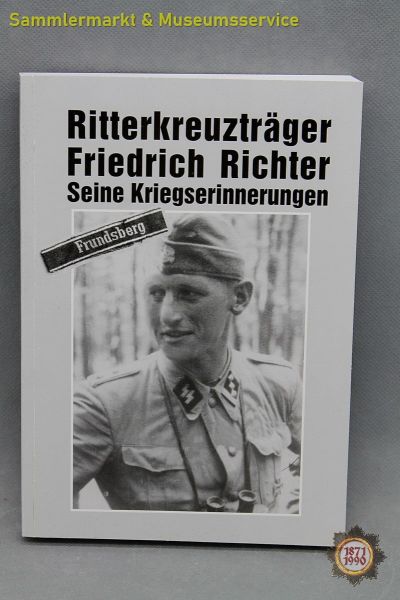 Ritterkreuzträger, Friedrich Richter, Seine Kriegserinnerungen, Frundsberg, Autograph