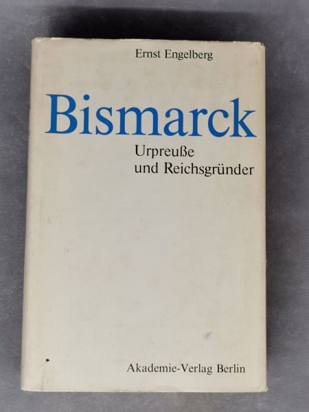 Bismarck, Urpreuße und Reichsgründer, Ernst Engelberg, Buch 1985