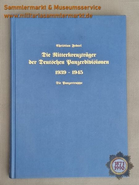 Die Ritterkreuzträger der Deutschen Panzerdivisionen 1939-1945, Christian Federl, Buch 2000