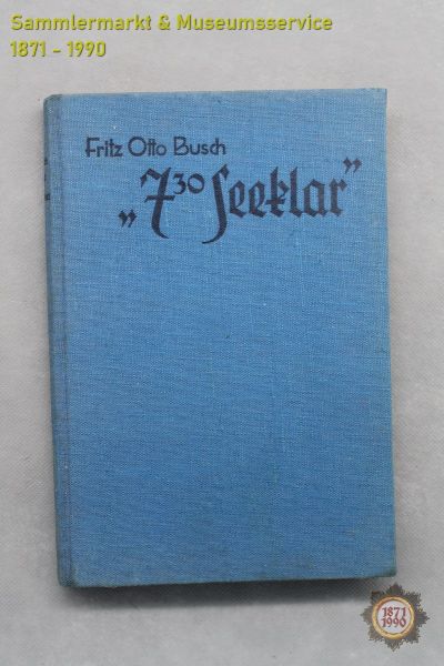 7Uhr30 Seeklar, Mit der Flotte nach Norwegen, Korvettenkapitän a.D. Fritz Otto Busch, 1934, Buch