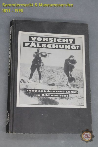 Vorsicht Fälschung! 1000 antideutsche Lügen in Bild und Text, Dr. Gerhard Frey, 1992, Buch