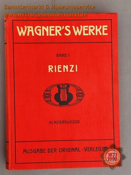 Wagner's Werke, Band I, RIENZI, Klavierauszug, 1910, Ausgabe der Original-Verleger