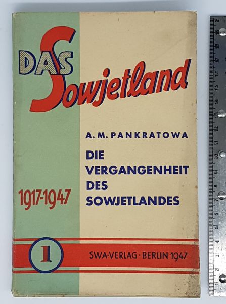 Das Sowjetland 1917 -1947 - Erschienen 1947 - Prof.Dr. A.M. Pankratowa