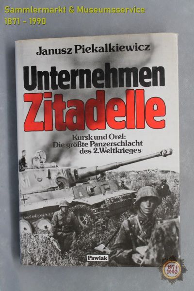 Unternehmen Zitadelle, Kursk und Orel, Janusz Piekalkiewicz, 1983, Buch