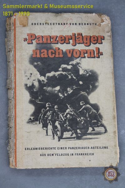 Panzerjäger nach vorn! Erlebnisberichte einer Panzerjäger-Abteilung aus dem Feldzug in Frankreich