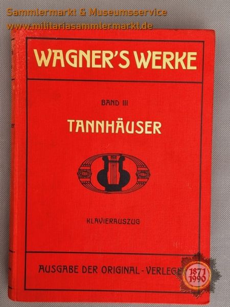 Wagner's Werke, Band III, TANNHÄUSER, Klavierauszug, 1910, Ausgabe der Original-Verleger