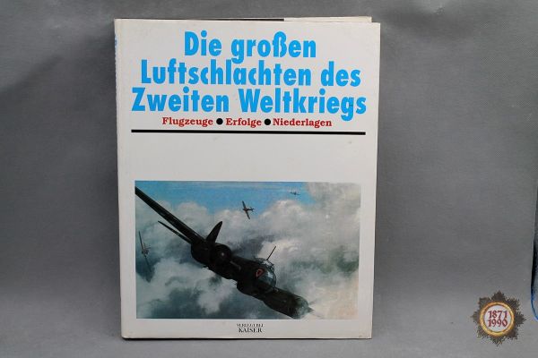 Die großen Luftschlachten des Zweiten Weltkriegs, Flugzeuge Erfolge Niederlagen, Kaiser Buch