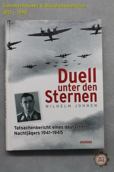 Duell unter den Sternen, Tatsachenbericht eines dt. Nachtjägers, Wilhelm Johnen, 2009, Buch