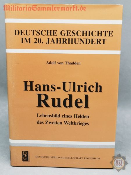 Hans-Ulrich Rudel, Lebensbild eines Helden des Zweiten Weltkrieges, mit Autogramm, Adolf von Thadden