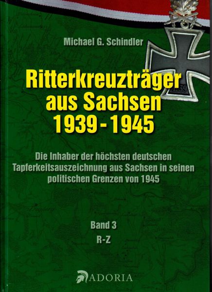 Buch: Ritterkreuzträger aus Sachsen 1939-1945, Band 3 R-Z, Michael G. Schindler