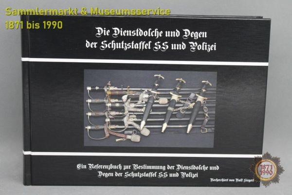 Buch: Die Dienstdolche und Degen, der Schutzstaffel SS und der Polizei, Ralf Siegert, 2016