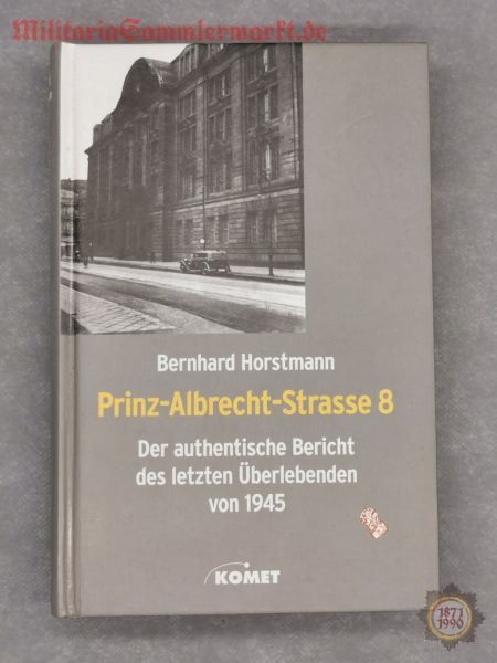 Prinz-Albrecht-Strasse 8. Der authentische Bericht des letzten Überlebenden von 1945, Buch