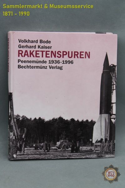 Raketenspuren, Peenemünde 1936-1996, Vilkhard Bode, Gerhard Kaiser, 1998, Buch