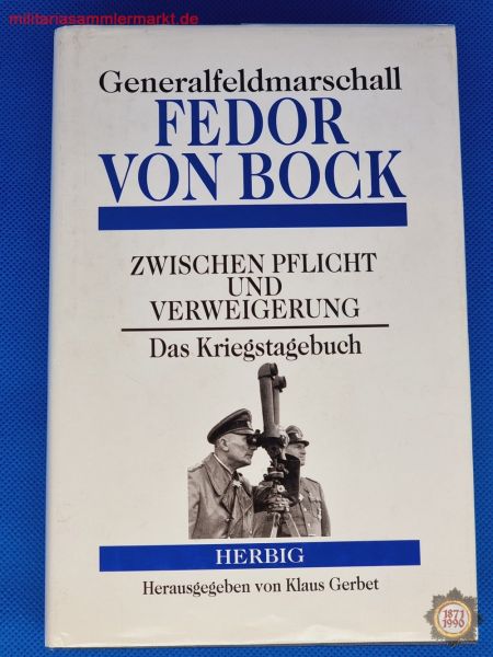 Generalfeldmarschall FEDOR VON BOCK, Das Kriegstagebuch, Dr. Klaus Gerbet, Buch