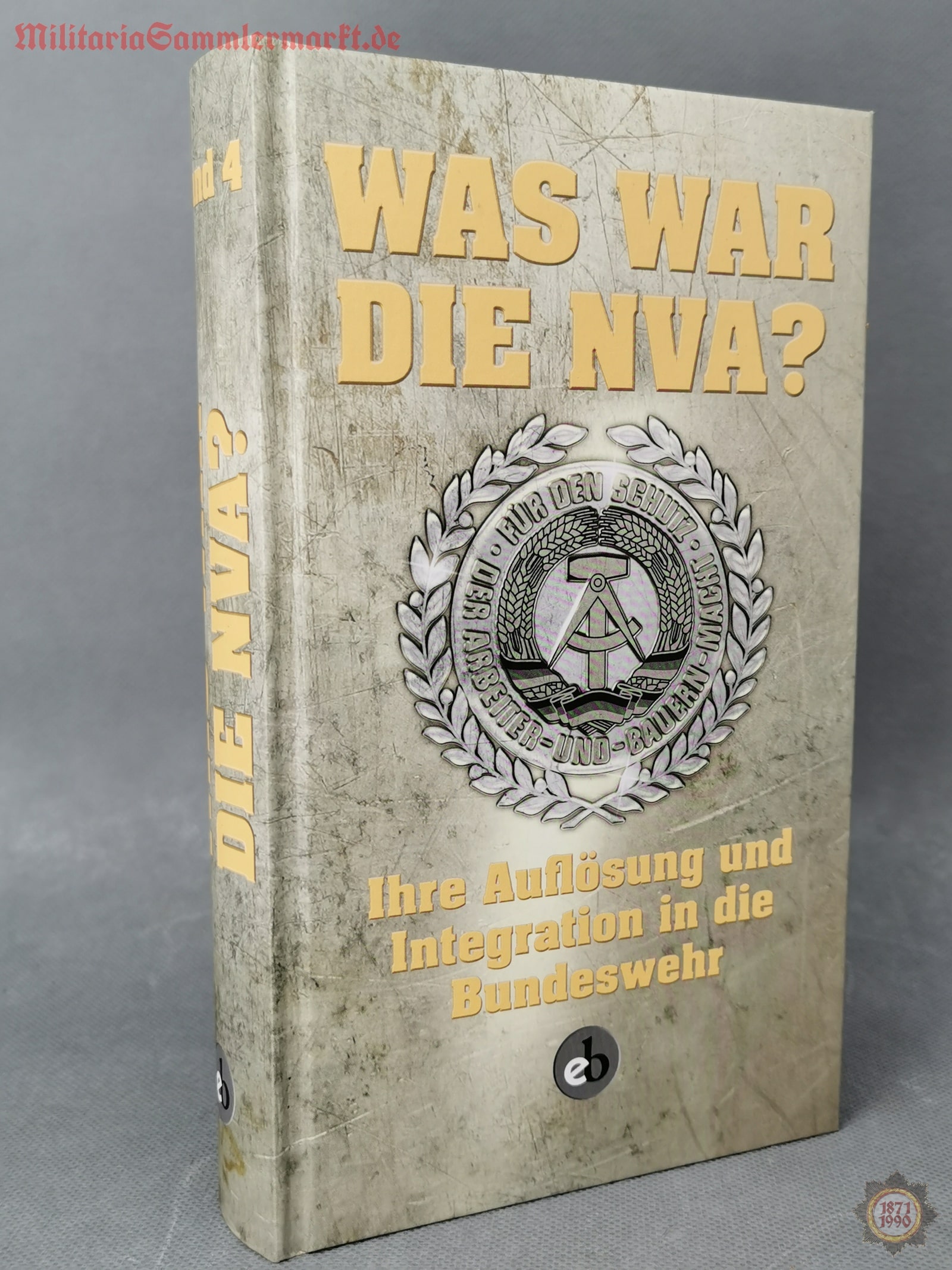 Was War Die Nva Ihr Auflosung Und Integration In Die Bundeswehr Buch Militariasammlermarkt De