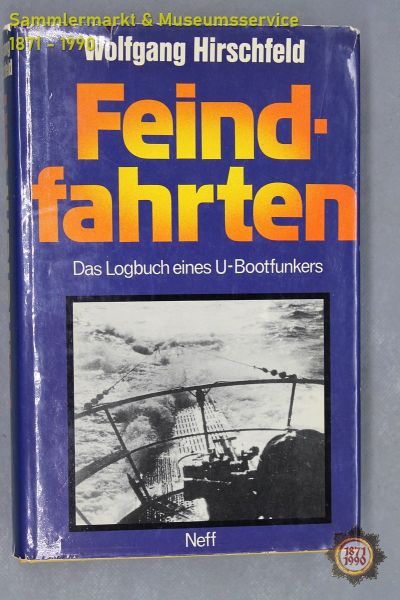 Feindfahrten, Das Logbuch eines U-Bootfunkers, Wolfgang Hirschfeld,1982, Buch