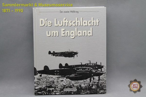 Die Luftschlacht um England, Der Zweite Weltkrieg, Bechtermünz, Time-Life Books, 1977